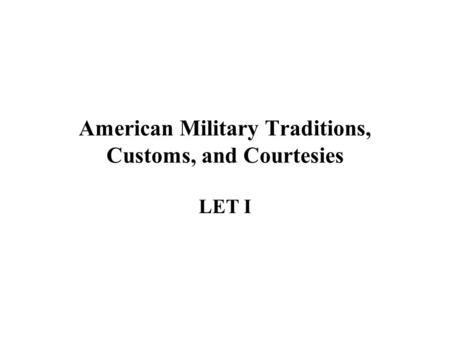 American Military Traditions, Customs, and Courtesies