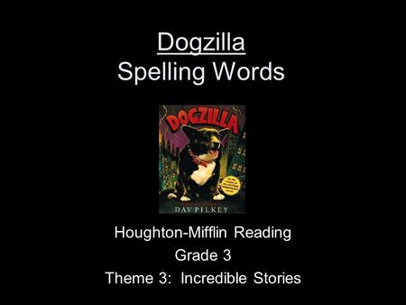 Dogzilla Spelling Words