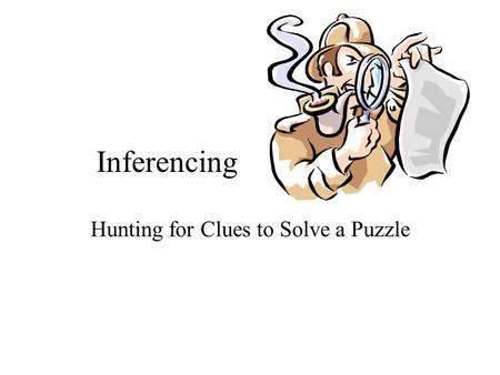 Hunting for Clues to Solve a Puzzle