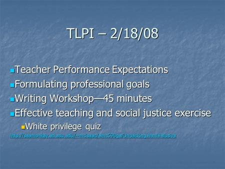 TLPI – 2/18/08 Teacher Performance Expectations Teacher Performance Expectations Formulating professional goals Formulating professional goals Writing.