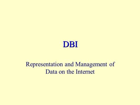 DBI Representation and Management of Data on the Internet.