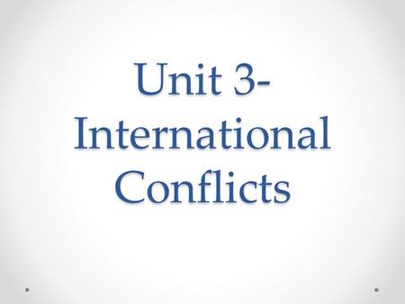 Unit 3- International Conflicts. Thu./Fri.., May 21-22 Checked in homework assignment: Cause/Effects of the Great Depression reading assignment and visual;