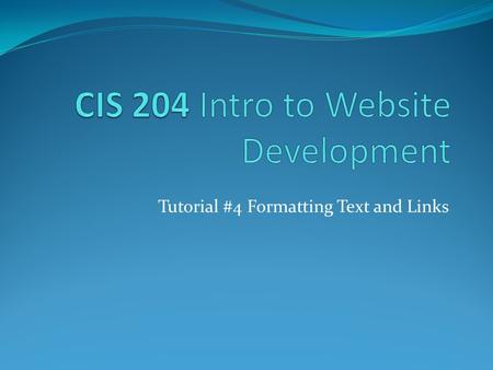 Tutorial #4 Formatting Text and Links. Tutorial #3 Review - CSS CSS format Selector { property1: value1; /* Comments */ } Embedded, In-Line, and External.