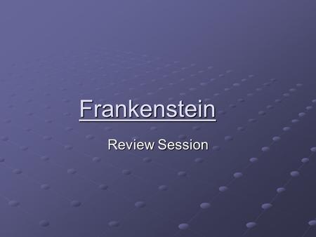 Frankenstein Review Session. 1. Frankenstein was published in 1818 2. Who wrote the Preface to the novel? Percy Shelley 3. What is the term for a story.