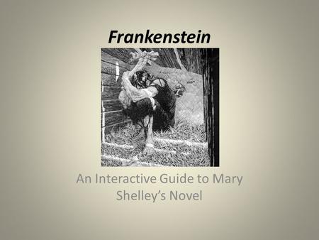 Frankenstein An Interactive Guide to Mary Shelley’s Novel.