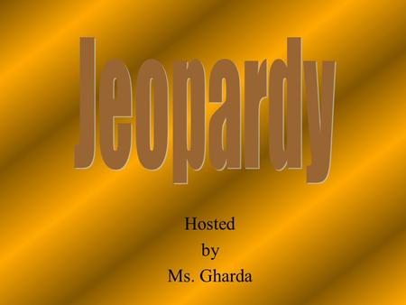Hosted by Ms. Gharda 100 200 400 300 400 Plot DetailsName that Character Literary Devices 300 200 400 200 100 500 100 Name that Author.
