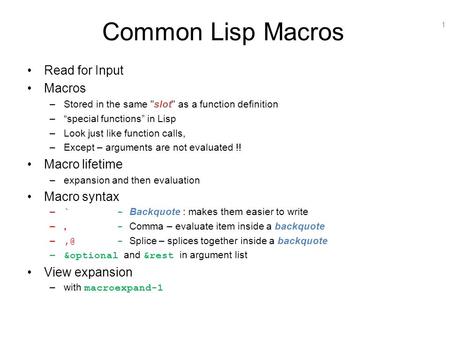 Common Lisp Macros Read for Input Macros Macro lifetime Macro syntax