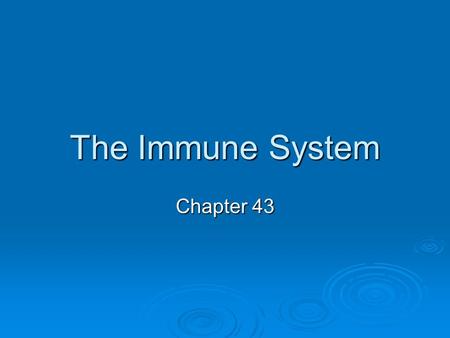 The Immune System Chapter 43. Nonspecific Immunity  Helps prevent the entry of microbes: Skin and mucus membranes – 1 st line of defense Skin and mucus.