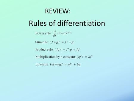 Rules of differentiation REVIEW:. The Chain Rule.