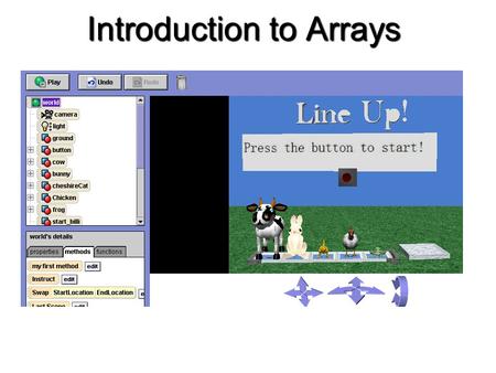 Introduction to Arrays. definitions and things to consider… This presentation is designed to give a simple demonstration of array and object visualizations.