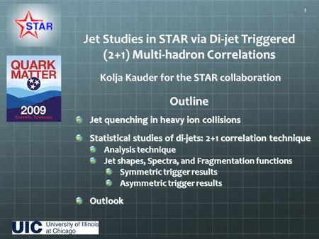 Jet Studies in STAR via Di-jet Triggered (2+1) Multi-hadron Correlations Kolja Kauder for the STAR collaboration Kolja Kauder for the STAR collaboration,