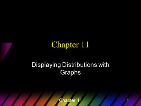 Chapter 111 Displaying Distributions with Graphs.