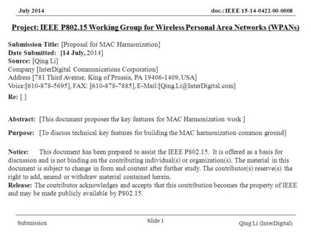 July 2014doc.: IEEE 15-14-0422-00-0008 Submission Qing Li (InterDigital) Slide 1 Project: IEEE P802.15 Working Group for Wireless Personal Area Networks.