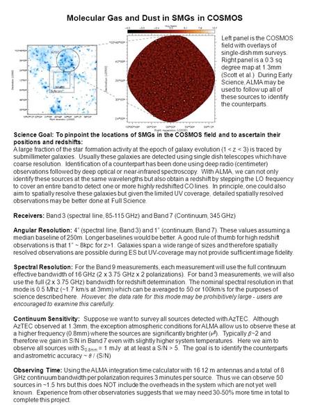 Molecular Gas and Dust in SMGs in COSMOS Left panel is the COSMOS field with overlays of single-dish mm surveys. Right panel is a 0.3 sq degree map at.