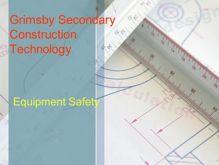 Grimsby Secondary Construction Technology Equipment Safety.