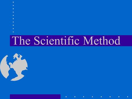 The Scientific Method. Steps to the Scientific Method (PRHEAD) State the Problem Research the Problem State the Hypothesis Experiment (Test Hypothesis)