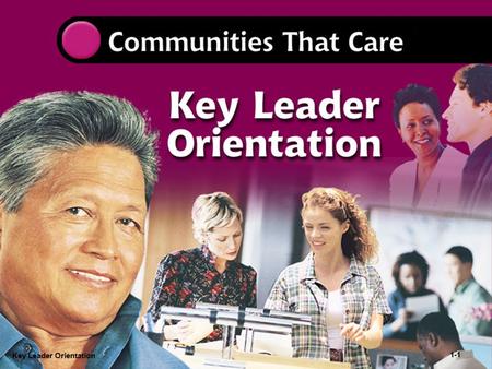 Key Leader Orientation 1-1. Community Board Orientation 1- Key Leader Orientation 1-2.