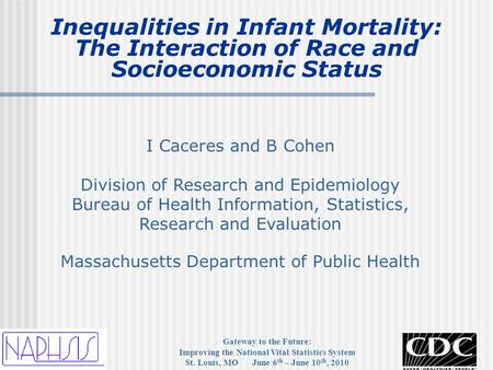 I Caceres and B Cohen Division of Research and Epidemiology Bureau of Health Information, Statistics, Research and Evaluation Massachusetts Department.