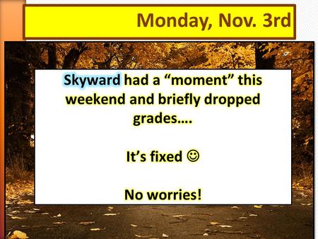 Monday, Nov. 3rd. Analysis packet due Tuesday at the start of the hour –Meet me in the MAIN COMPUTER LAB.