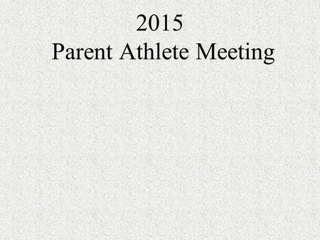 2015 Parent Athlete Meeting. Coaches Jon Gilmer - Head coach, –Sprinters, Hurdles, Pole vault Jason Just - Long/Triple Jump, Sprinters Milan Mader - Distance.