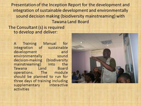 Presentation of the Inception Report for the development and integration of sustainable development and environmentally sound decision making (biodiversity.