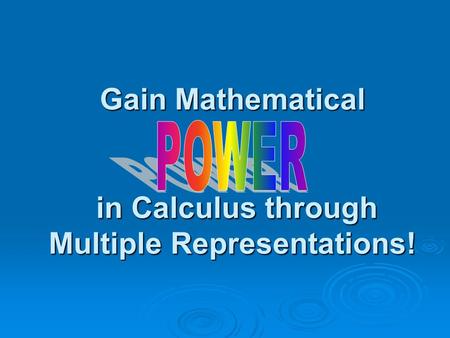 Gain Mathematical in Calculus through Multiple Representations!