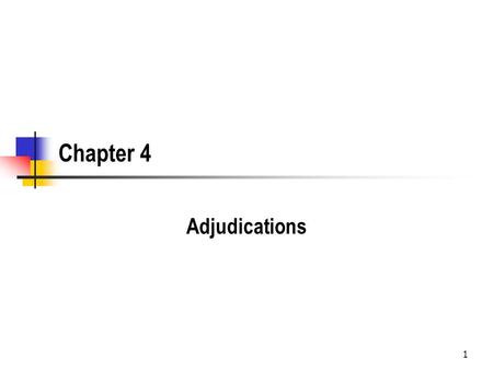 1 Chapter 4 Adjudications. 2 Types of Due Process Substantive Due Process refers to limits on what government can regulate Federal - commerce clause,