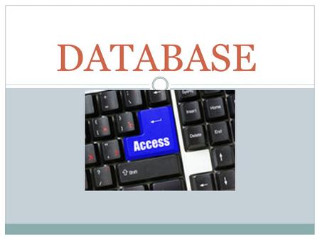 DATABASE. Computer-based filing systems Information in computer-based filing systems are stored in DATA FILES. A FILE is a collection of RELATED RECORDS.