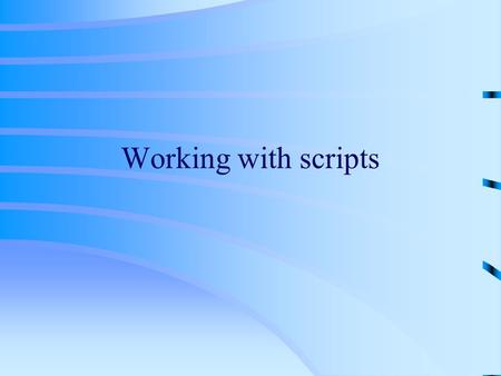 Working with scripts. HTTP Was too limited Not dynamic.