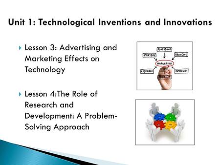 Unit 1: Technological Inventions and Innovations