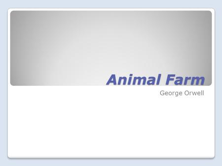 Animal Farm George Orwell.