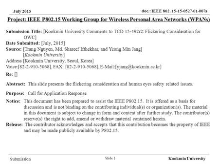 Project: IEEE P802.15 Working Group for Wireless Personal Area Networks (WPANs) Submission Title: [Kookmin University Comments to TCD 15-492r2: Flickering.