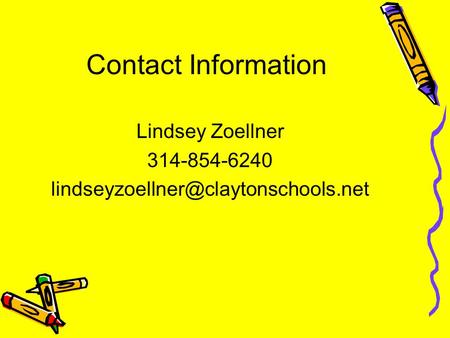 Contact Information Lindsey Zoellner 314-854-6240