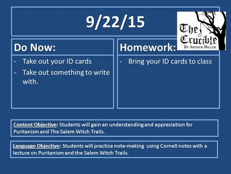 9/22/15 Do Now: -Take out your ID cards -Take out something to write with. Homework: -Bring your ID cards to class Content Objective: Content Objective: