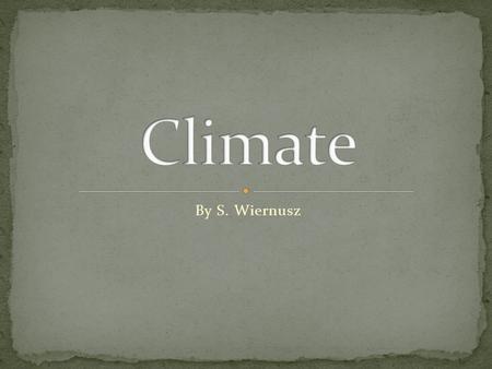 By S. Wiernusz. The definition of climate is: the composite or generally prevailing weather conditions of a region, as temperature, air pressure, humidity,