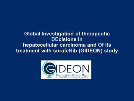 Global Investigation of therapeutic DEcisions in hepatocellular carcinoma and Of its treatment with sorafeNib (GIDEON) study.