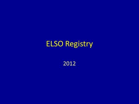 ELSO Registry 2012.