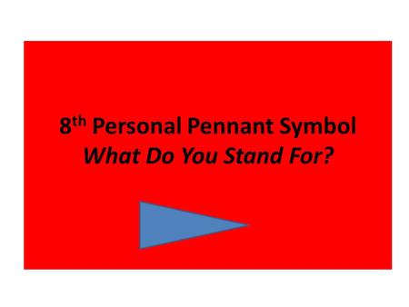 8 th Personal Pennant Symbol What Do You Stand For?