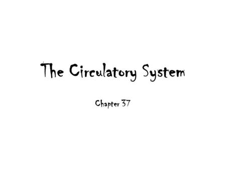 The Circulatory System Chapter 37. Functions of the Circulatory System: Circulatory systems are used by large organisms that cannot rely on diffusion.