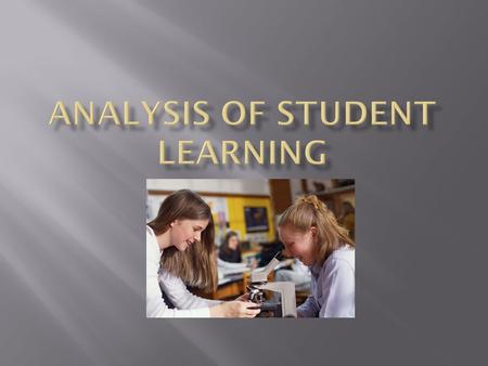  The candidate uses student data (gathered by following the assessment plan) to profile and document student growth that occurred as a result of the.