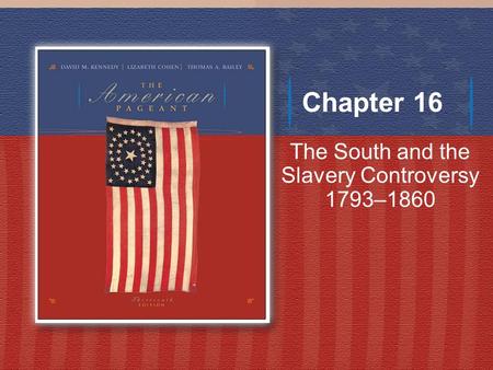 The South and the Slavery Controversy 1793–1860