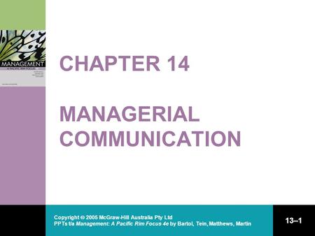 Copyright  2005 McGraw-Hill Australia Pty Ltd PPTs t/a Management: A Pacific Rim Focus 4e by Bartol, Tein, Matthews, Martin 13–1 CHAPTER 14 MANAGERIAL.