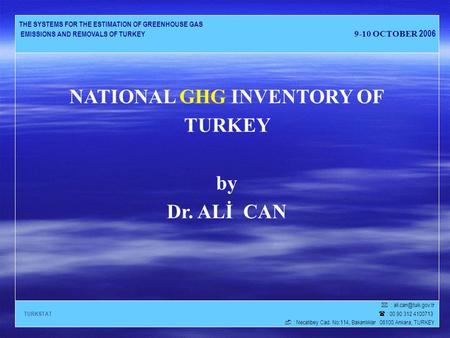  :  : 00 90 312 4100713  : Necatibey Cad. No:114, Bakanlıklar 06100 Ankara, TURKEY THE SYSTEMS FOR THE ESTIMATION OF GREENHOUSE.