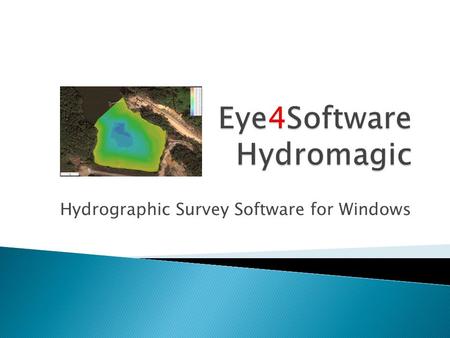 Hydrographic Survey Software for Windows.  Eye4Software B.V., based in the Netherlands was founded in 2009.  More then 15 years of experience in Hydrography.