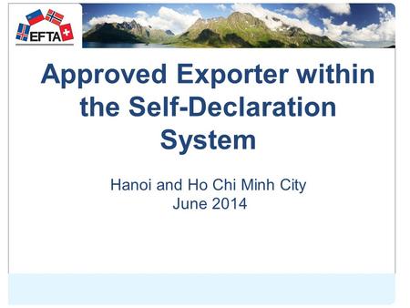 Approved Exporter within the Self-Declaration System Hanoi and Ho Chi Minh City June 2014.