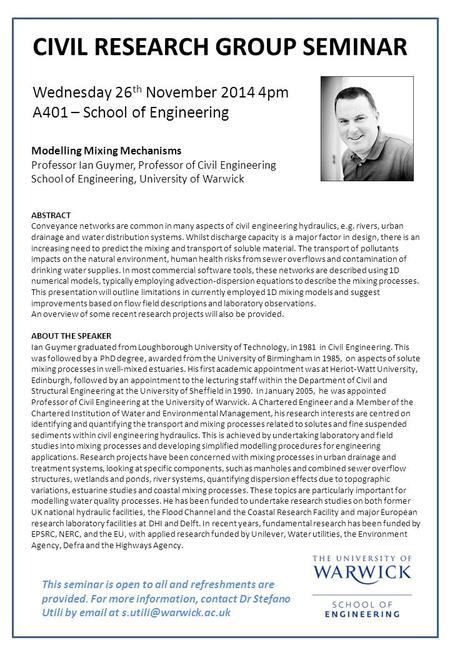 Modelling Mixing Mechanisms Professor Ian Guymer, Professor of Civil Engineering School of Engineering, University of Warwick CIVIL RESEARCH GROUP SEMINAR.