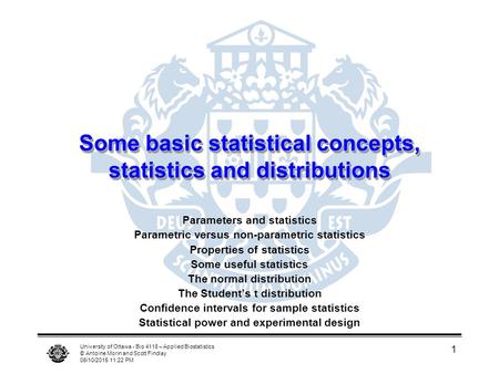 University of Ottawa - Bio 4118 – Applied Biostatistics © Antoine Morin and Scott Findlay 08/10/2015 11:23 PM 1 Some basic statistical concepts, statistics.