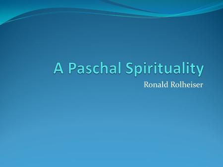 A Paschal Spirituality
