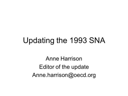 Updating the 1993 SNA Anne Harrison Editor of the update