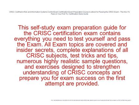 CRISC Certified in Risk and Information Systems Control Exam Certification Exam Preparation Course in a Book for Passing the CRISC Exam - The How To Pass.